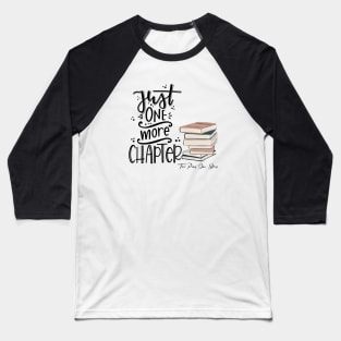 Just one more chapter Baseball T-Shirt